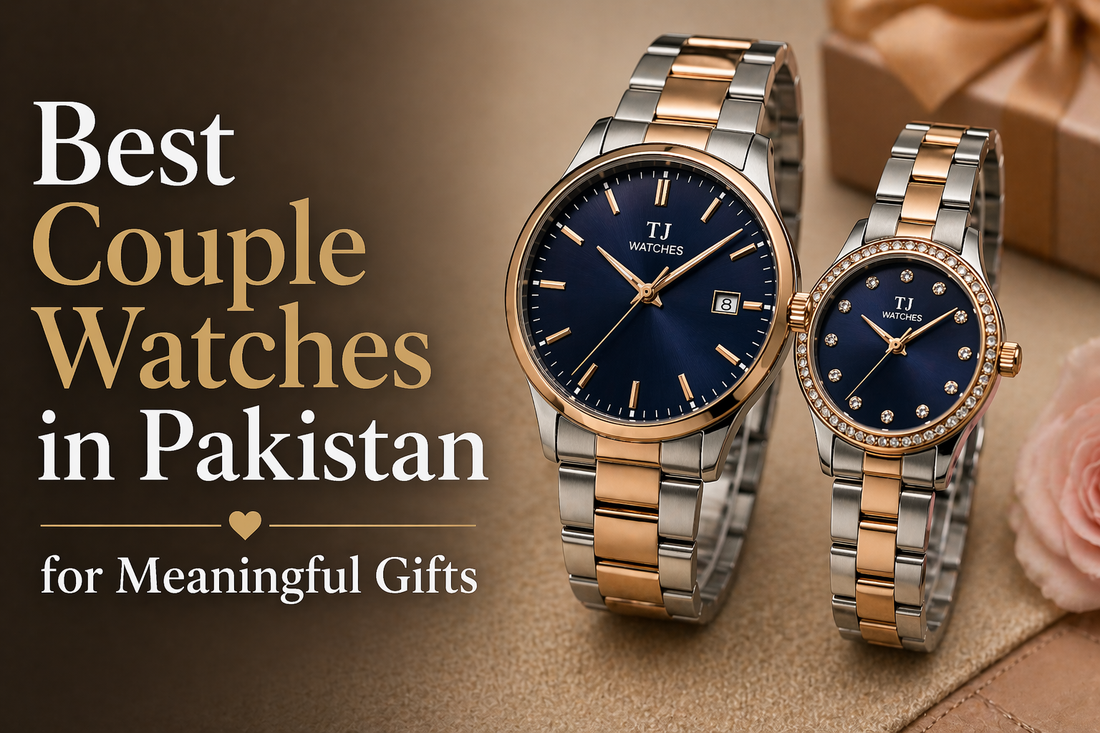 Best Couple Watches in Pakistan for Meaningful Gifts